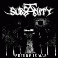 Subsanity : Future Is War Subsanity : Future Is War